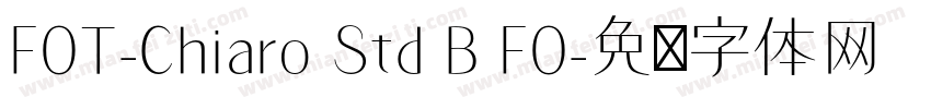 FOT-Chiaro Std B FO字体转换